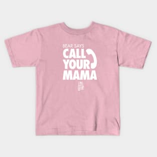 Call Your Mama Kids T-Shirt